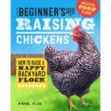The Beginner’s Guide to Raising Chickens: How to Raise a Happy